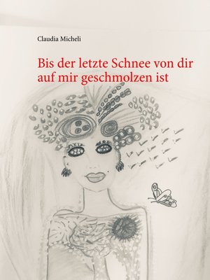cover image of Bis der letzte Schnee von dir auf mir geschmolzen ist